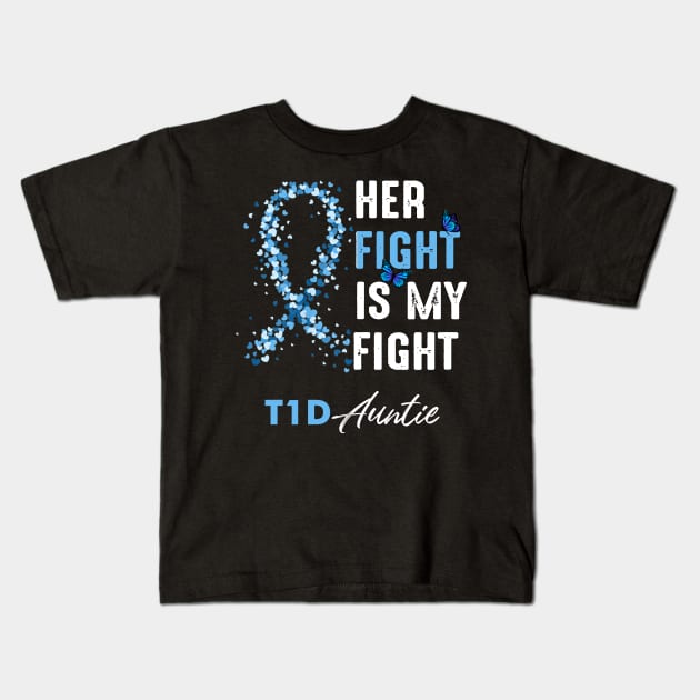 Her Fight Is My Fight T1D Auntie Diabetes Awareness Type 1 Kids T-Shirt by thuylinh8